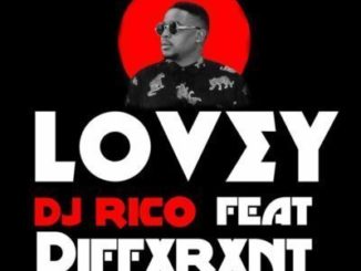 DJ Rico – Lovey Ft. Diffxrxnt-fakazahiphop