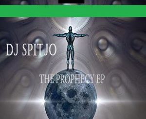 DJ Spitjo – The Prophecy [EP DOWNLOAD] - fakazahiphop