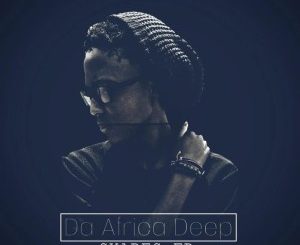 Da Africa Deep – Shapes [EP]