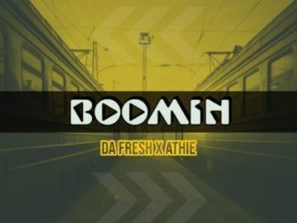 Da Fresh & Athie – Boomin [MP3]