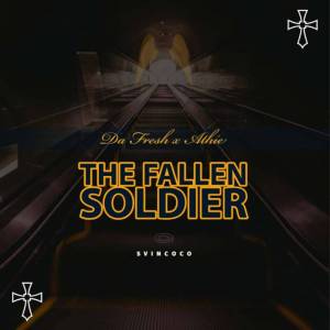 Da Fresh & Athie – The Fallen Soldier-fakazahiphop