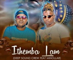 Deep Sound Crew – Ithemba Lam (feat. Minolar)-fakazahiphop