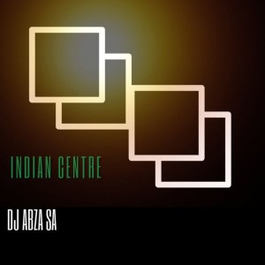 Dj Abza SA – Indian Centre-fakazahiphop