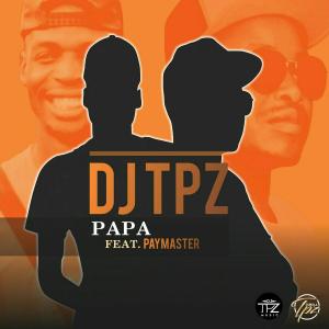 Dj TPZ – Papa (feat. PayMaster)