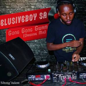 ElusiveBoy SA – Gong Gong Gwam (Original Mix) [Mp3 Download]-fakazahiphop