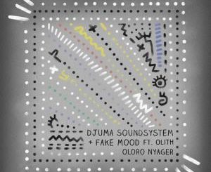 Fake Mood & Djuma Soundsystem feat. Olith – Oloro Nyager (Re.You Remix)