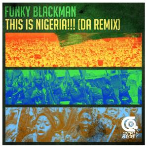 Funky Blackman – This Is Nigeria (Make Nigeria Great Again)-fakazahiphop