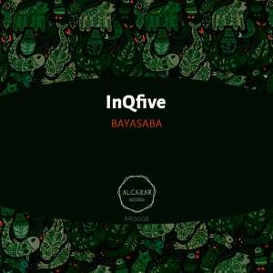 InQfive – Bayasaba (Original Mix)-fakazahiphop
