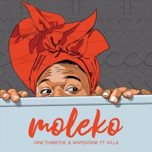 Jane Thabethe – Moleko (feat. Villa)-fakazahiphop