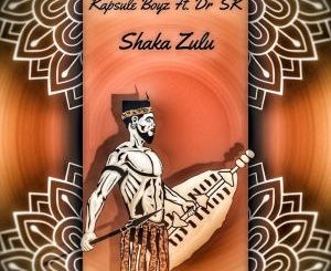Kapsule Boyz & Dr Sk – Shaka Zulu (Original Mix)