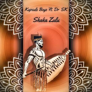 Kapsule Boyz & Dr Sk – Shaka Zulu (Original Mix)