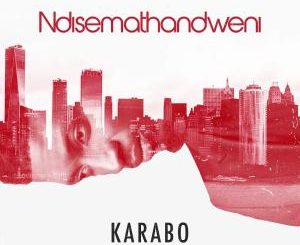 Karabo – Ndisemathandweni-fakazahiphop
