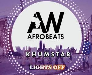 KhumstaR – Lights Off (Afromix)-fakazahiphop