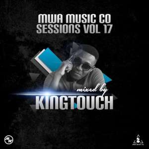 KingTouch – MWA Music Co Sessions Vol.17 Guest Mix [MIXTAPE]-fakazahiphop