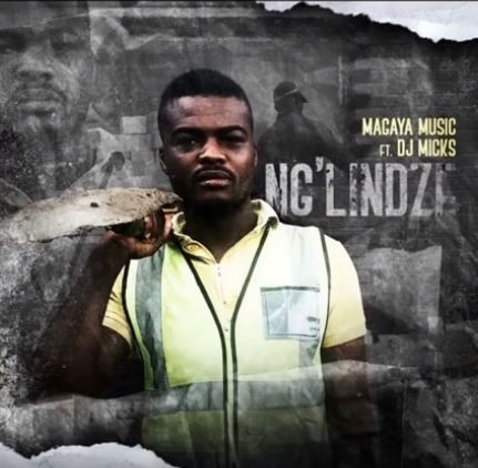 Magaya Music – Ng’lindze Ft. DJ Micks-fakazahiphop