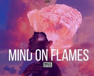 Magic Brothers – Mind on Flames