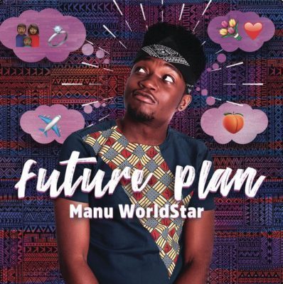 Manu Worldstar – Future Plan-fakazahiphop