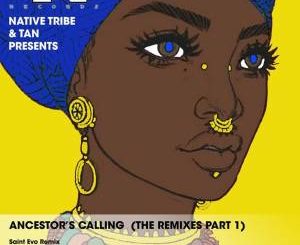 Native Tribe & TAN – Ancestor’s Calling (The Remixes Part 1)