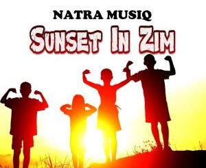Natra Music – Sunset in Zim (Original Mix)-fakazahiphop