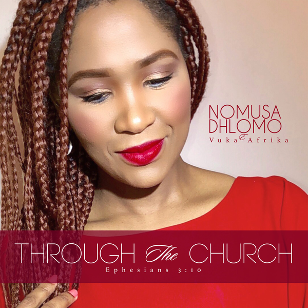 Nomusa Dhlomo & Vuka Afrika – Through the Church-fakazahiphop