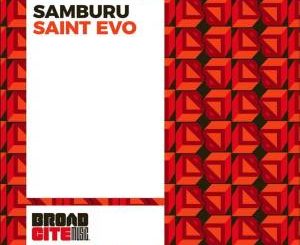 Saint Evo – Samburu [MP3 DOWNLOAD]-fakazahiphop