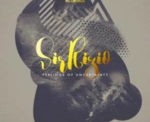 Sir Rizio – Feelings of Uncertainty EP-fakazahiphop