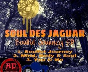 Soul Des Jaguar – Mind, Body & Soul (Original Mix)-fakazahiphop
