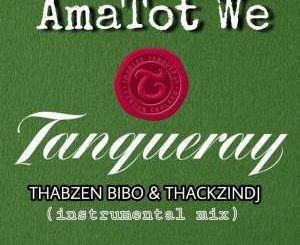 Thabzen Bibo & ThackzinDJ – AmaTot We Tanqueray (Instrumental Mix)-fakazahiphop