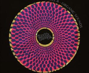 Uncle-R – Organic Sounds [Album DOWNLOAD]