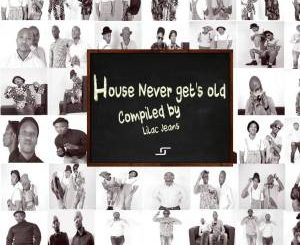 VA – House Never Get’s Old