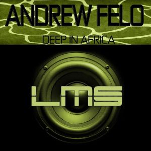 Andrew Felo – Deep In Africa (Original Mix) [MP3]