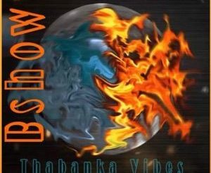 B Show – Thabanka Vibes Vol.6