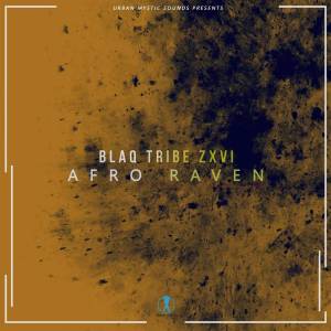 Blaq Tribe Zxvi – Afro Raven (Original Mix)