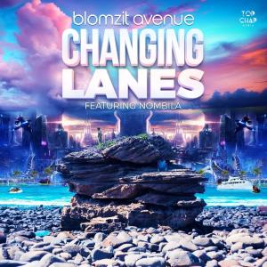 Blomzit Avenue – Changing Lanes (feat. Nombila)
