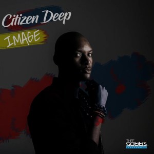 Citizen Deep – Image [EP DOWNLOAD]
