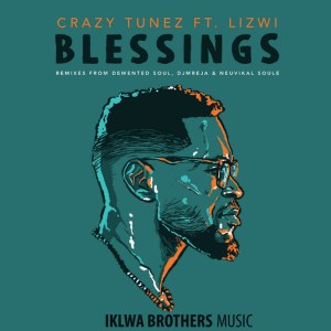 Crazy Tunez, Lizwi – Blessings (DJ Mreja & Neuvikal Soule Remix)