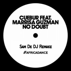 Cuebur – No Doubt (Sam De DJ Remake) Ft. Marrisa Guzman