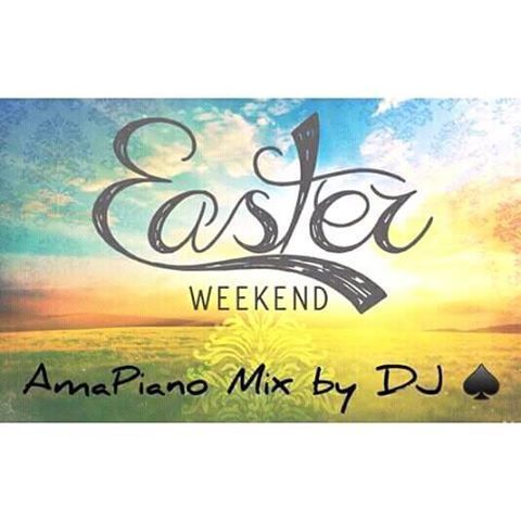 DJ Ace – Easter WeeKEnd (AmaPiano Mix)