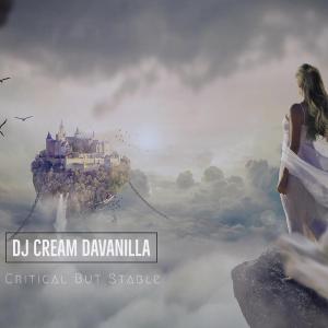 DJ Cream DaVanilla – Critical But Stable (Extended Mix)