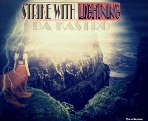 Da Kastro – Strike With Lightning
