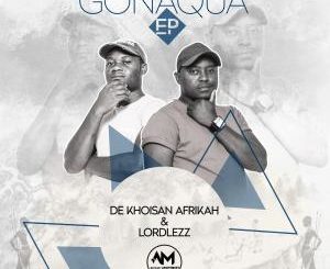 De Khoisan Afrikah & Lordlezz – Gonaqua EP