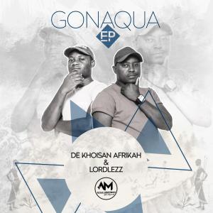De Khoisan Afrikah & Lordlezz – Gonaqua EP