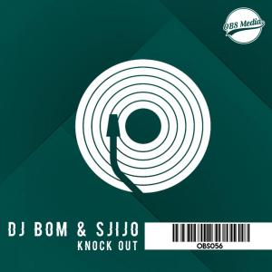 Dj Bom & Sjijo – Knock Out [MP3]