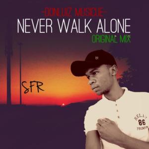 Donluiz Musicue (RSA) – Never Walk Alone