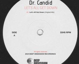 Dr. Candid – Lets All Get Down (Original Mix)