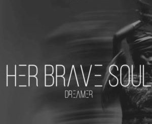 Dreamer – Her Brave Soul