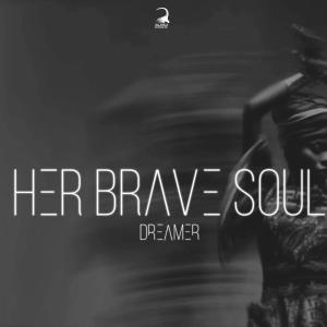 Dreamer – Her Brave Soul