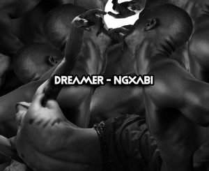 Dreamer – Ngxabi