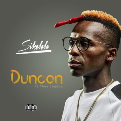 Duncan – Sikelela Ft. Thee Legacy