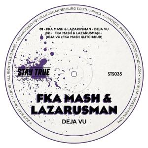 Fka Mash & Lazarusman – De Javu (Original Mix)